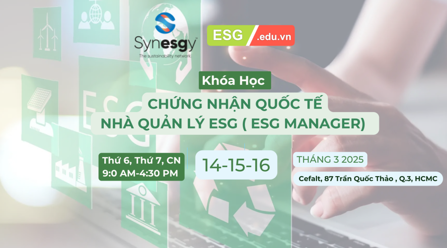 TUYỂN SINH KHÓA CHỨNG NHẬN QUỐC TẾ NHÀ QUẢN LÝ ESG ( ESG MANAGER )